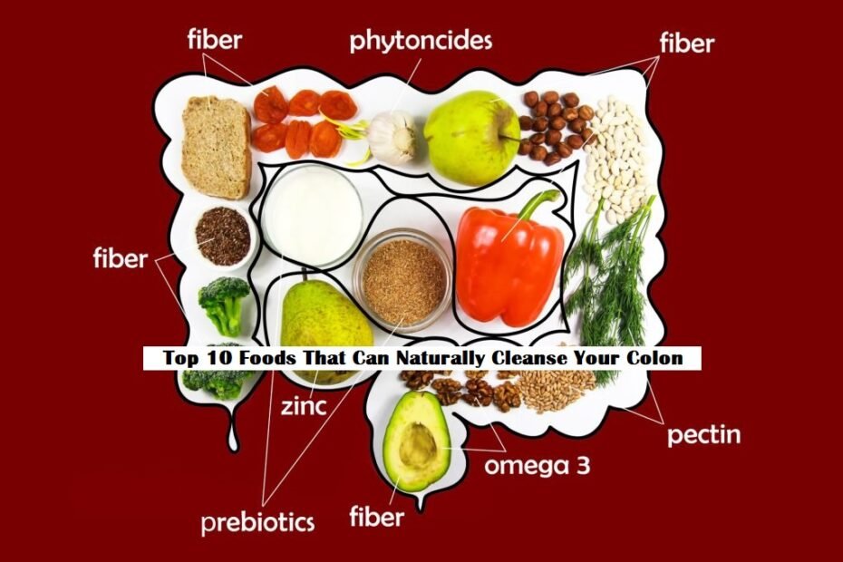 Top 10 Foods That Can Naturally Cleanse Your Colon